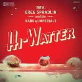 Rev. Greg Spradlin And The Band Of Imperials - Hi-Watter (CD)