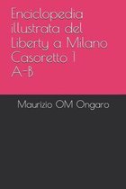 Enciclopedia Illustrata del Liberty A Milano- Enciclopedia illustrata del Liberty a Milano Casoretto 1 A-B