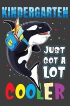 Kindergarten Just Got A Lot Cooler: 150 Page Handwriting Notebook for Kids!