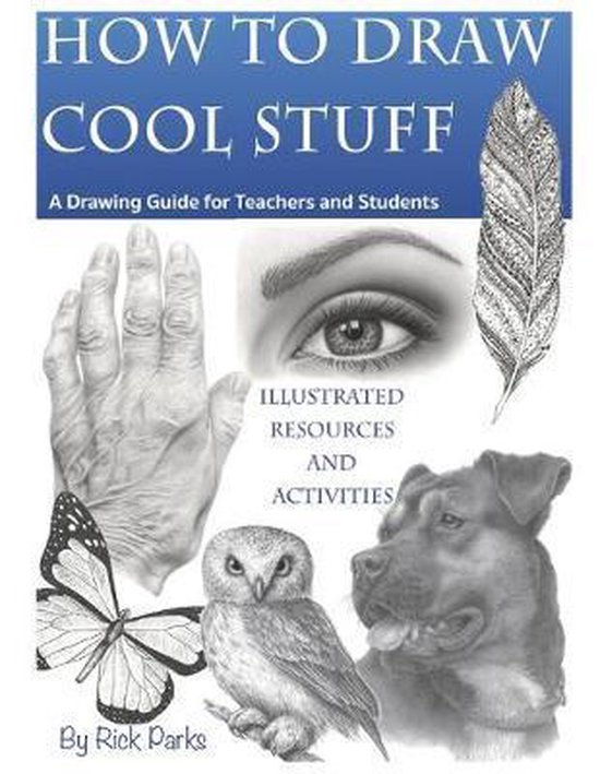 How to Draw Cool Stuff A Drawing Guide for Teachers and Students: How ...
