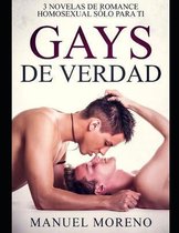 Gays de Verdad: 3 Novelas de Romance Homosexual s�lo para ti