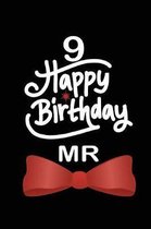 9 Happy birthday mr: funny and cute blank lined journal Notebook, Diary, planner Happy 9th nineth Birthday Gift for nine year old daughter,
