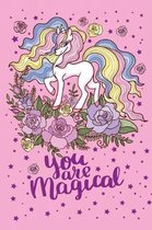 You are magical: Unicorn gifts for girls unicorn things be a unicorn funny unicorn gifts The unicorn gift ideas Lined Journal Notebook