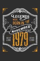 Legends Were Born in November 1979 One Of A Kind Limited Edition: Weekly 100 page 6 x 9 journal funny 40th Birthday milestone gift to jot down ideas a
