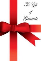 The Gift of Gratitude: A 100 page gratitude journal to record all of the gifts you are grateful for