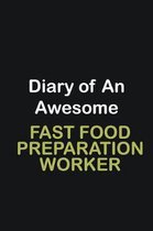 Diary Of An Awesome Fast Food preparation worker: Writing careers journals and notebook. A way towards enhancement