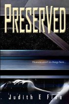 Preserved: A Dystopian Sci-fi Adventure