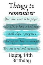 Things To Remember You Don't Have to Be Perfect Happy 14th Birthday: Cute 14th Birthday Card Quote Journal / Notebook / Diary / Greetings / Appreciati