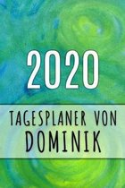 2020 Tagesplaner von Dominik: Personalisierter Kalender f�r 2020 mit deinem Vornamen