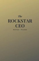 The Rockstar CEO Notes + Plans