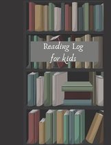 Reading Log for kids: Reading Record Notebook For Ages 7 - 12, Reading Log for kids and parents (Large 8.5'' x 11'', 108 pages)