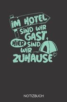 Im Hotel sind wir Gast, hier sind wir zuhause