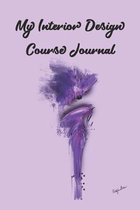 My Interior Design Course Journal: Stylishly illustrated little notebook is the perfect accessory for all your lessons and courses.
