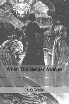 When The Sleeper Awakes