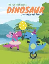 The fun prehistoric dinosaur coloring book for kids