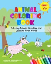 Animal Coloring Book for Girls Ages 2-5 - Coloring Animals, Doodling, and Learning First Words