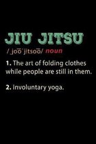 Jiu Jitsu The Art Of Folding Clothes While People Are Still In Them: 6x9 150 Page College-Ruled Notebook for Jiu Jitsu Students, Mixed Martial Arts fa