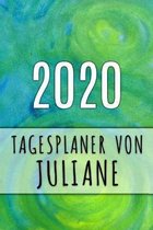 2020 Tagesplaner von Juliane: Personalisierter Kalender f�r 2020 mit deinem Vornamen