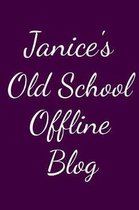 Janice's Old School Offline Blog: Notebook / Journal / Diary - 6 x 9 inches (15,24 x 22,86 cm), 150 pages.