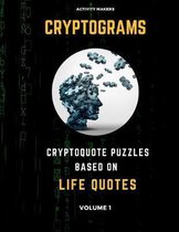 Cryptograms - Cryptoquote Puzzles Based on Life Quotes - Volume 1