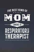 The Best Kind Of Mom Raises A Respiratory Therapist