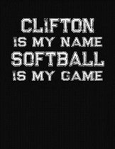 Clifton Is My Name Softball Is My Game