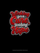 Working For A Cure, Holding On To Hope