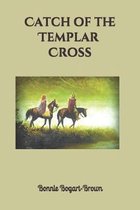 Catch of the Templar Cross