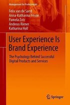 Management for Professionals- User Experience Is Brand Experience