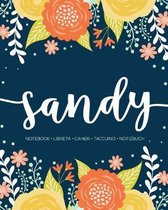 Sandy: Notebook - Libreta - Cahier - Taccuino - Notizbuch: 110 pages paginas seiten pagine: Modern Florals First Name Noteboo