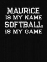 Maurice Is My Name Softball Is My Game