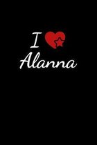 I love Alanna: Notebook / Journal / Diary - 6 x 9 inches (15,24 x 22,86 cm), 150 pages. For everyone who's in love with Alanna.