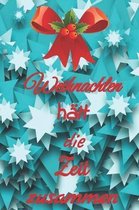 Weihnachten halt die Zeit zusammen