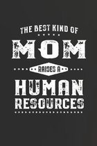 The Best Kind Of Mom Raises A Human Resources