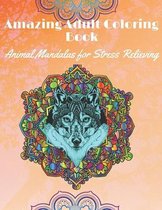 Amazing Adult Coloring Book: Animal Mandalas for stress Relieving