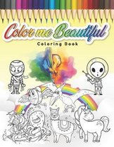 Color Me Beautiful: Coloring Book for Kids Ages 4-8 !