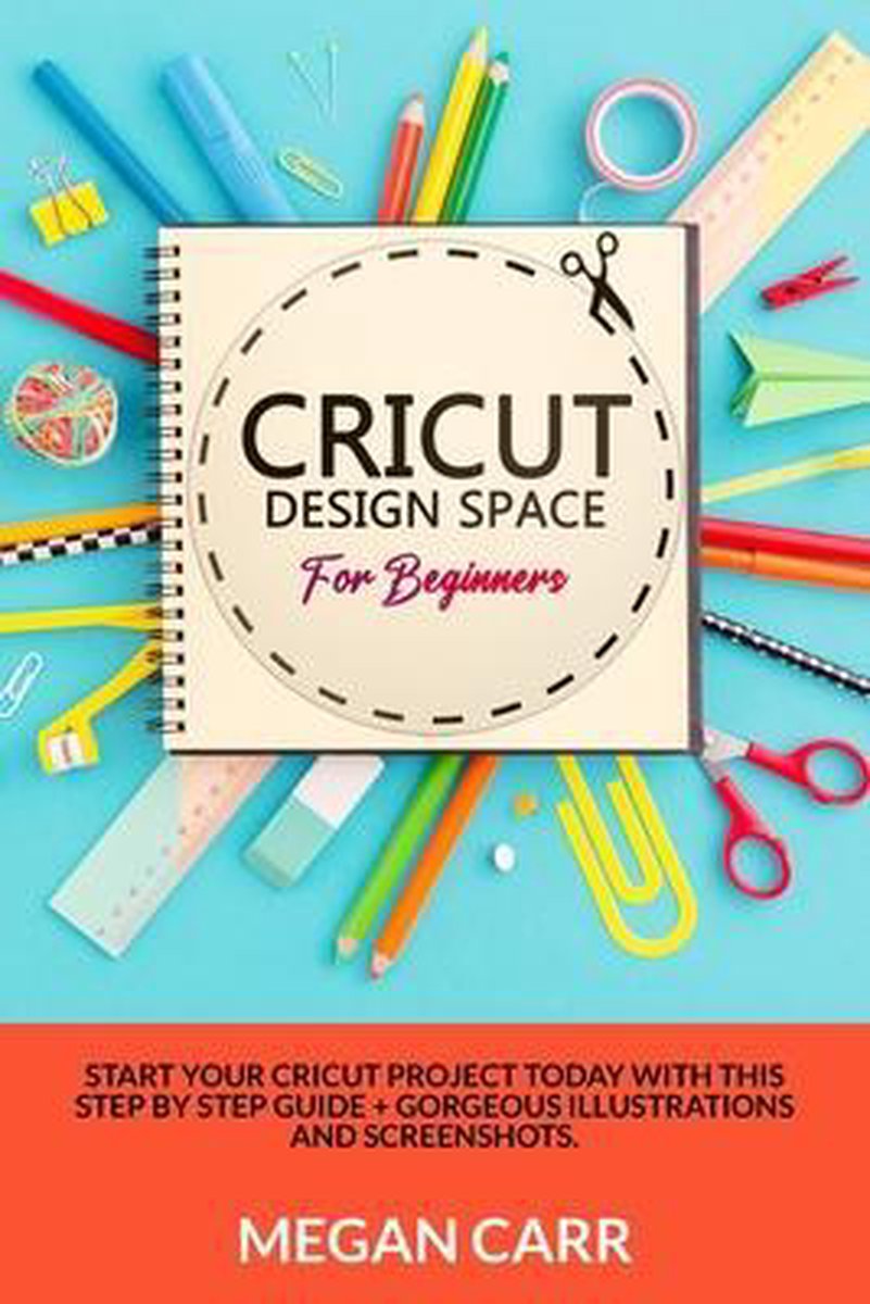 Cricut- Cricut Design Space For Beginners van Megan Carr