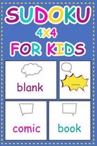 Sudoku 4x4 For Kids: and Blank Comic Book Templates