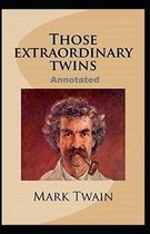 Those Extraordinary Twins Annotated