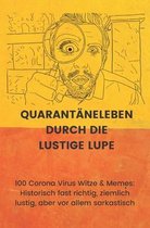 Quarantaneleben durch die lustige Lupe