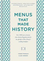 Menus That Made History: 100 Iconic Menus That Capture the History of Food