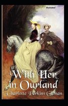 With Her in Ourland Illustrated