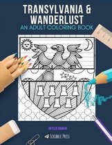 Transylvania & Wanderlust: AN ADULT COLORING BOOK