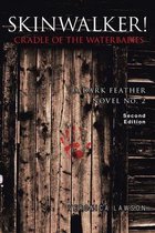 A Dark Feather Novel- Skinwalker! Cradle of the Water Babies