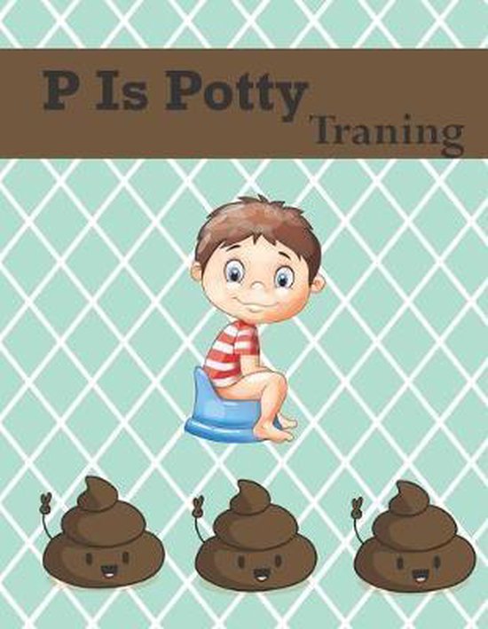 P Is Potty Training My Potty Training Potty time Train In A Weekend