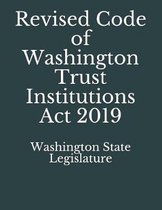 Revised Code of Washington Trust Institutions Act 2019