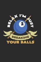 Relax I'm breaking your balls: 6x9 Billiards - dotgrid - dot grid paper - notebook - notes