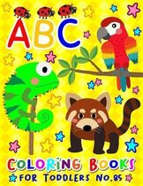 ABC Coloring Books for Toddlers No.85: abc pre k workbook, KIDS 2-4, abc book, abc kids, abc preschool workbook, Alphabet coloring books, Coloring boo