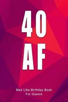 40 AF Mad Libs Birthday Book For Guests: Funny (6x9) Mad Libs 40th Birthday Guest Book - Cool Polygonal Design