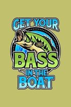 Get Your Bass In The Boat: With a matte, full-color soft cover, this lined journal is the ideal size 6x9 inch, 54 pages cream colored pages . It
